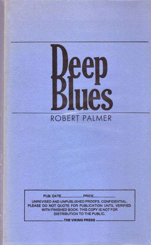 Deep Blues: A Musical And Cultural History of the Mississippi Delta
