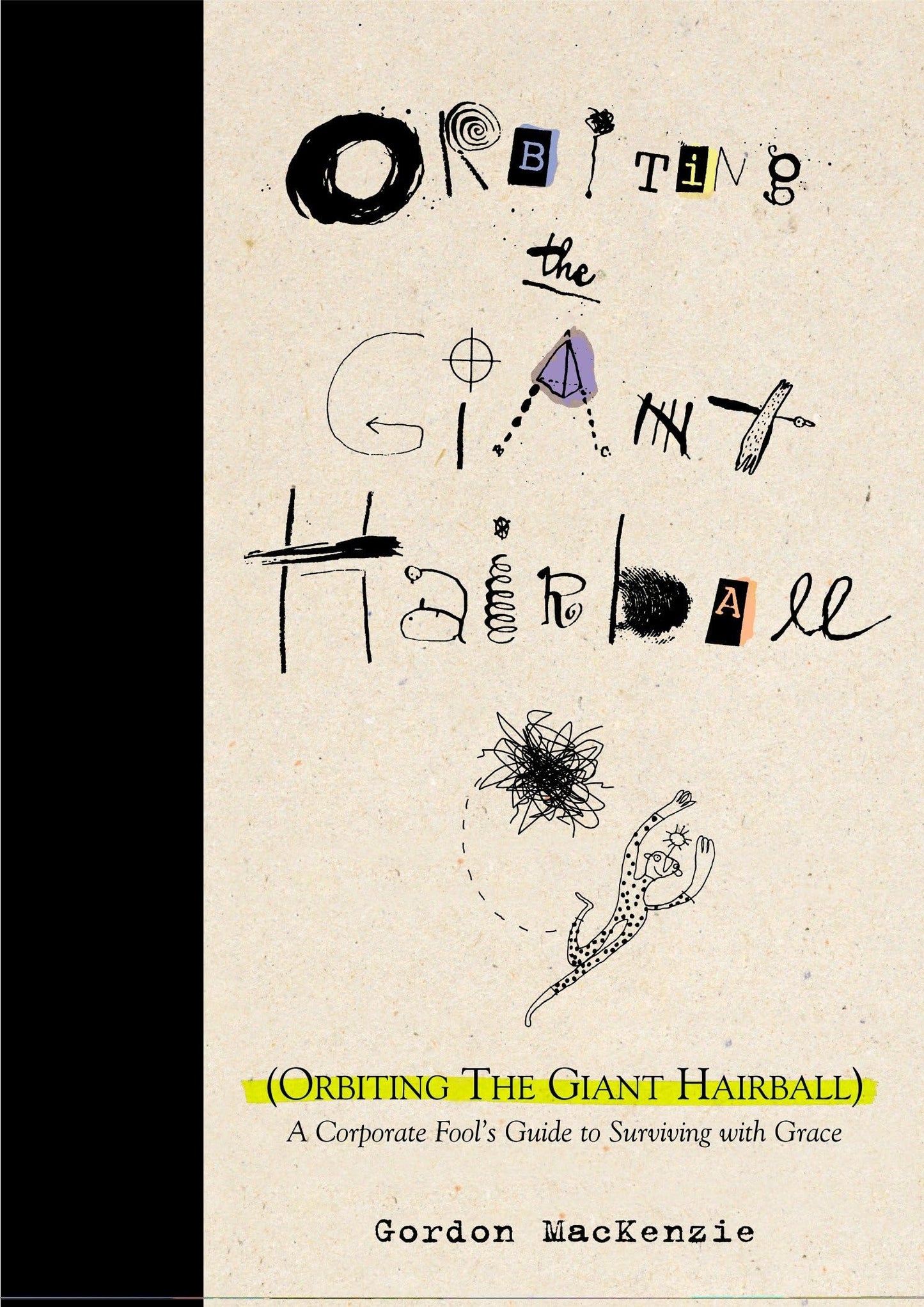 Orbiting the Giant Hairball: A Corporate Fool's Guide to Surviving with Grace - 6340