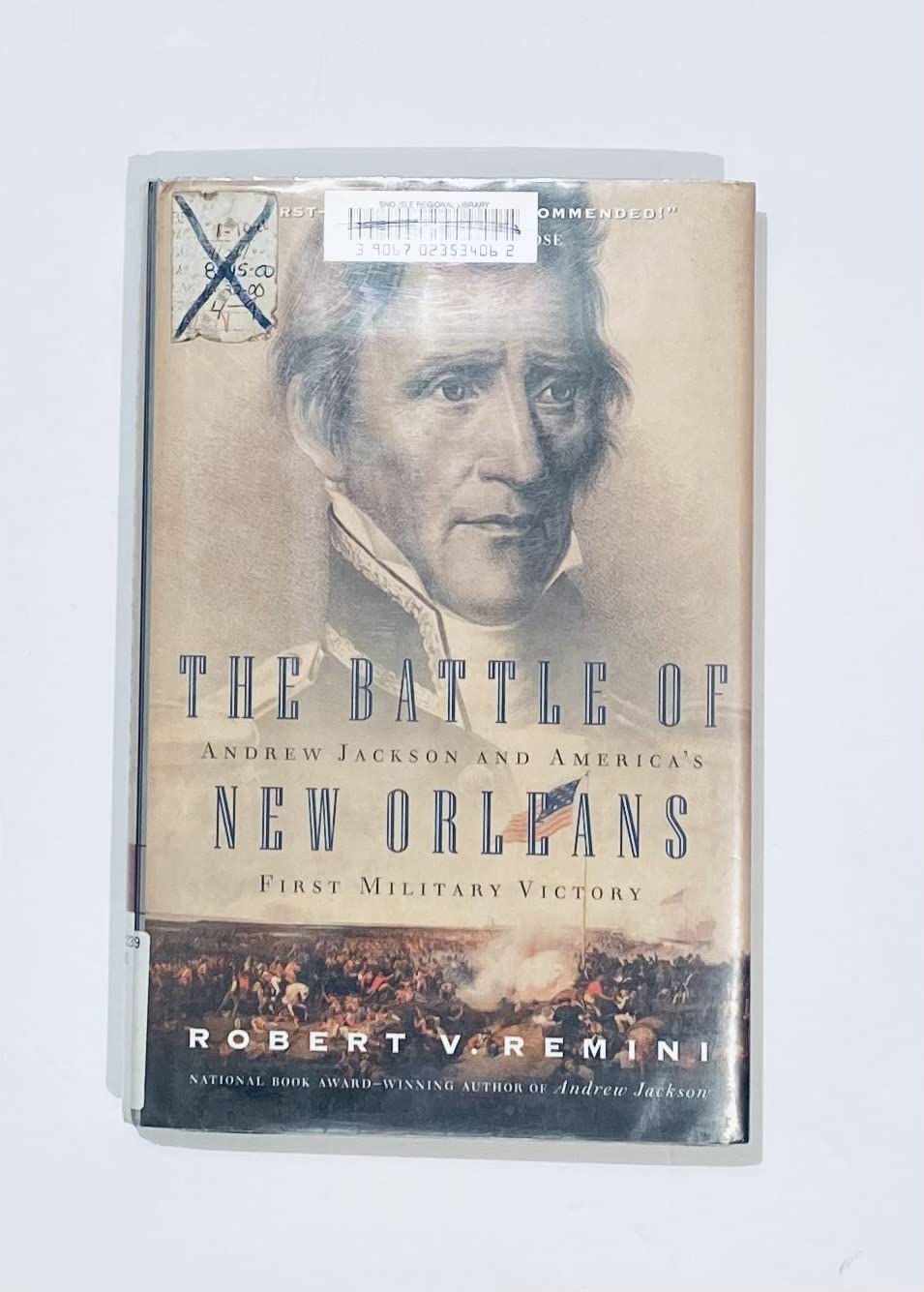 The Battle of New Orleans: Andrew Jackson and America's First Military Victory