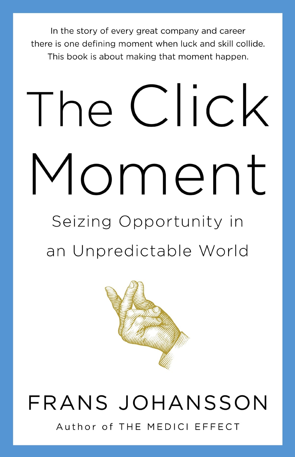 The Click Moment: Seizing Opportunity in an Unpredictable World