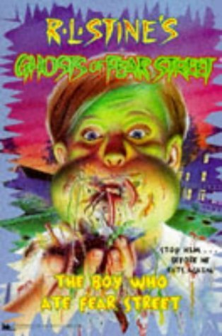 The Boy Who Ate Fear Street (R. L. Stine's Ghosts of Fear Street)