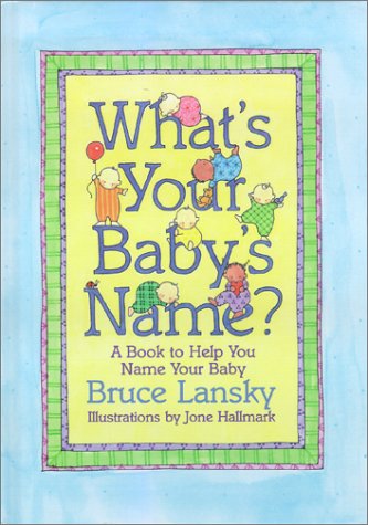 What's Your Baby's Name? A Book To Help You Name Your Baby