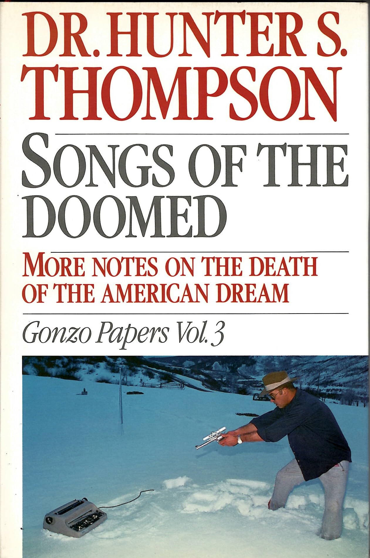 Songs of the Doomed: More Notes on the Death of the American Dream Gonzo Papers, Vol. 3