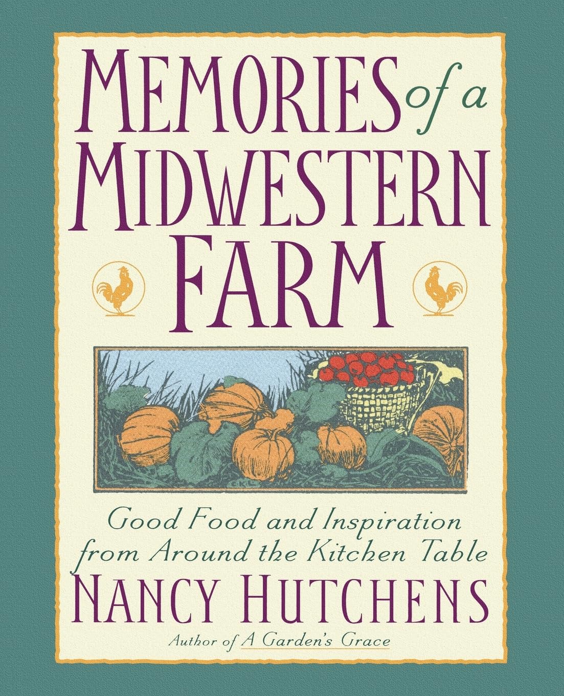 Memories of a Midwestern Farm: Good Food & Inspiration from Around Kitchen Table - 4814