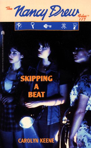 SKIPPING A BEAT: NANCY DREW FILES #117