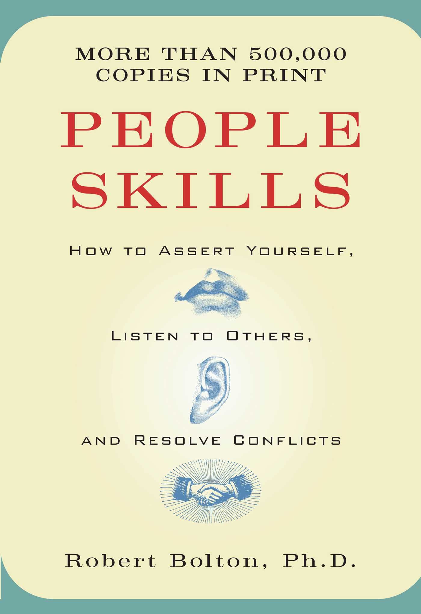 People Skills: How to Assert Yourself, Listen to Others, and Resolve Conflicts - 4185