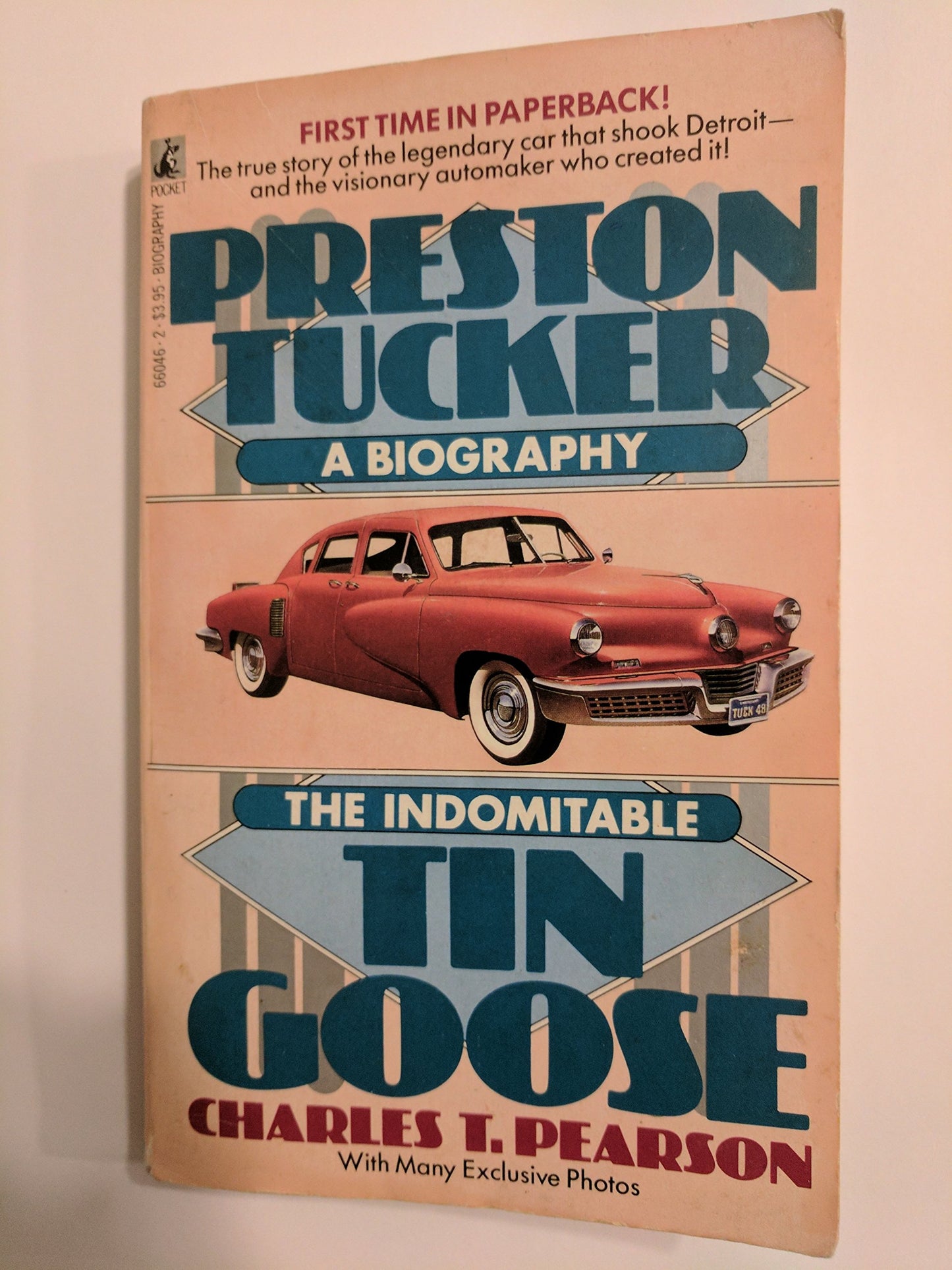 Indomitable Tin Goose: A Biography of Preston Tucker