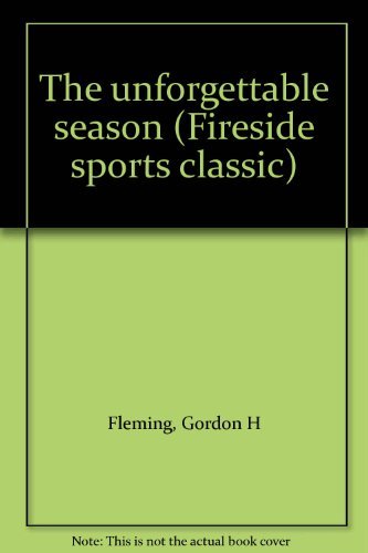 The Unforgettable Season (Fireside Sports Classics)