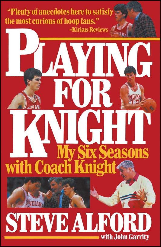 Playing for Knight: My Six Seasons with Coach Knight - 2853