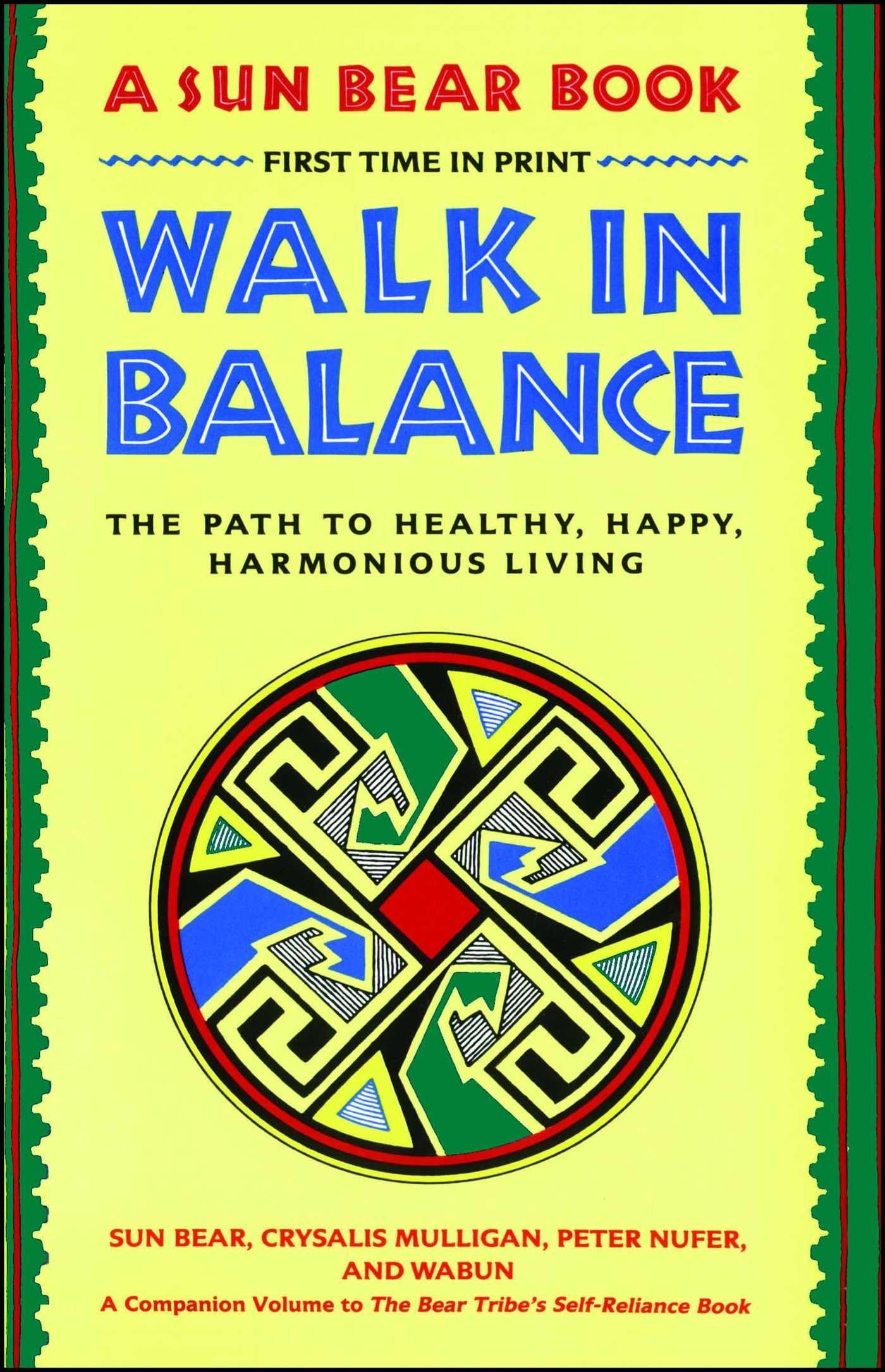 Walk in Balance: The Path to Healthy, Happy, Harmonious Living - 1428