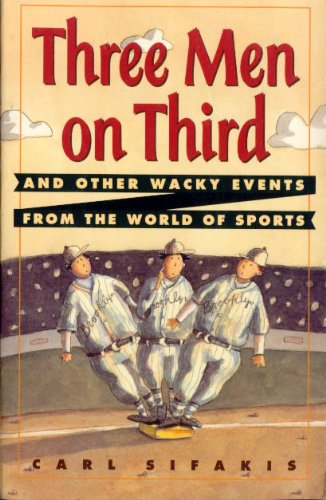 Three Men on Third and Other Wacky Events from the World of Sports - 9522