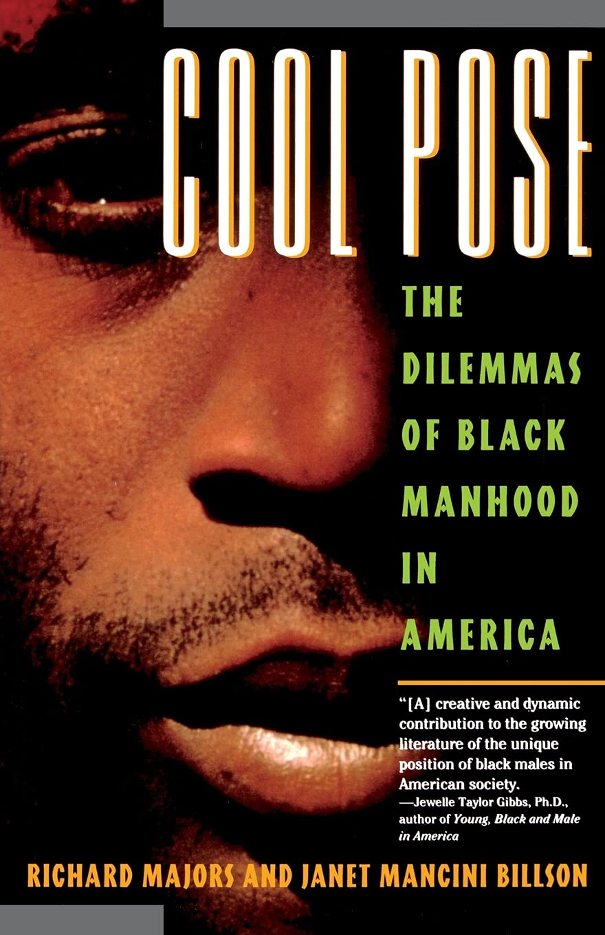 Cool Pose : The Dilemmas of Black Manhood in America - 5118