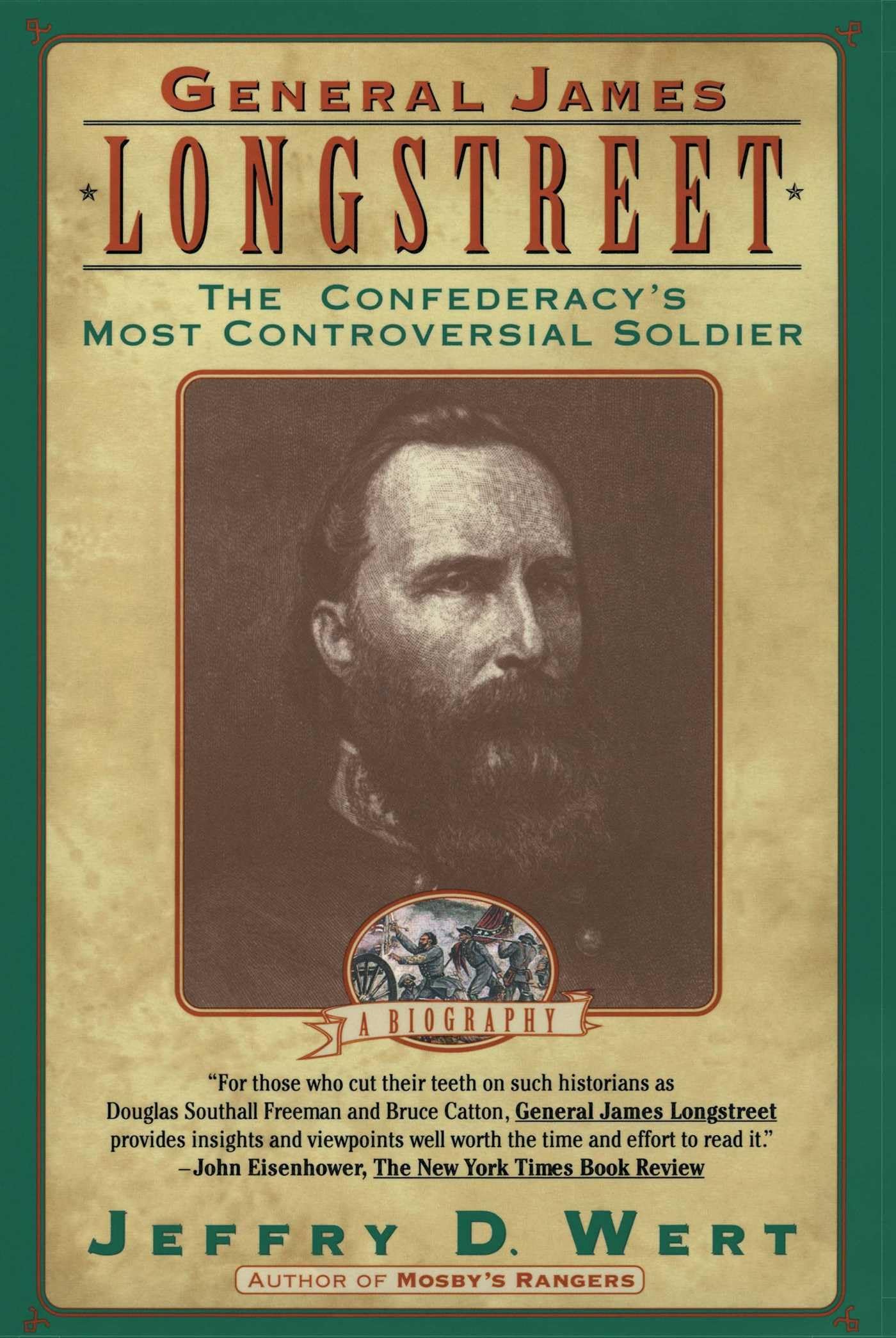 General James Longstreet: The Confederacy's Most Controversial Soldier
