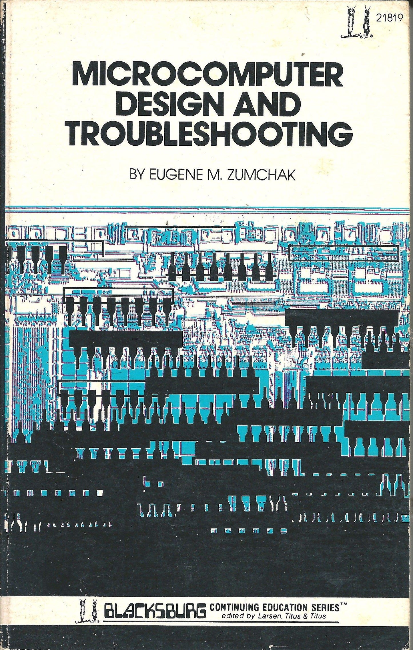 Microcomputer design and troubleshooting (The Blacksburg continuing education series)