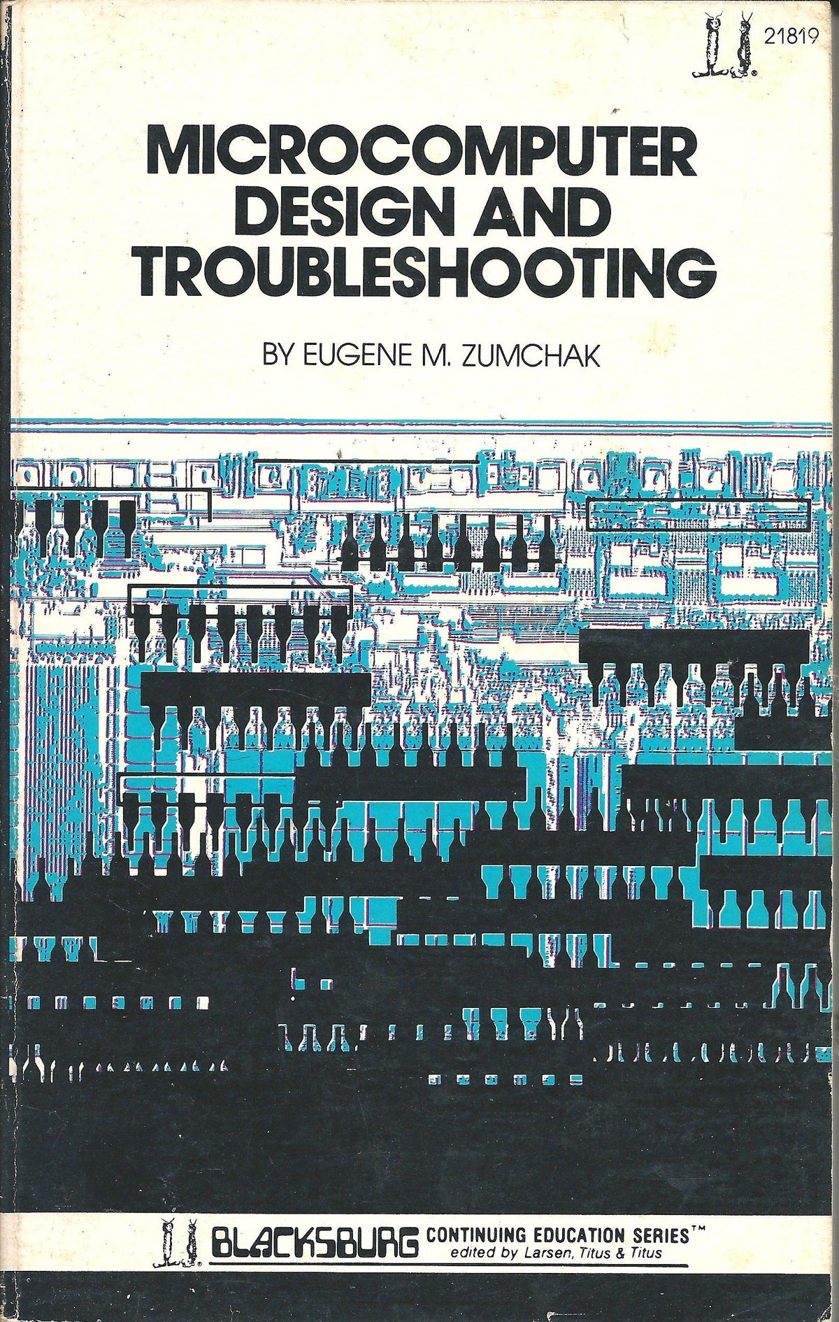 Microcomputer design and troubleshooting (The Blacksburg continuing education series)