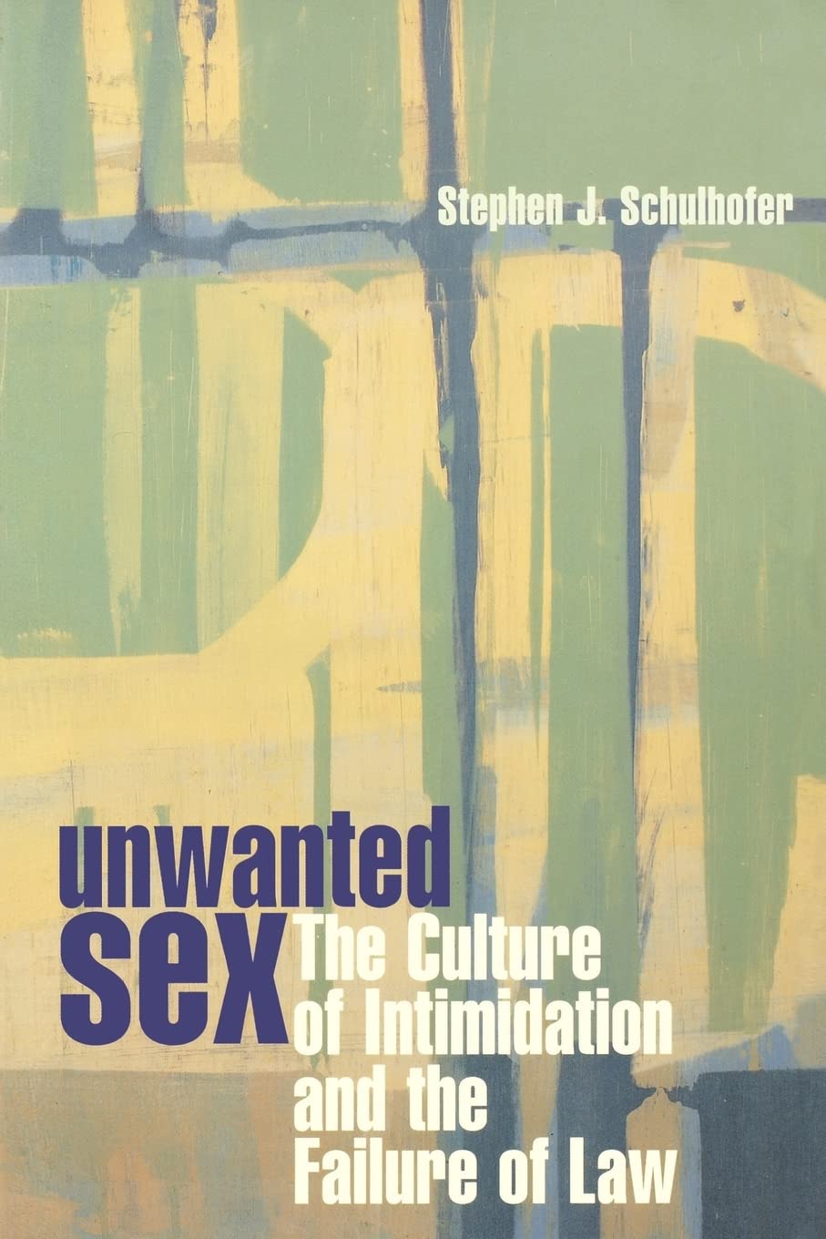 Unwanted Sex: The Culture of Intimidation and the Failure of Law
