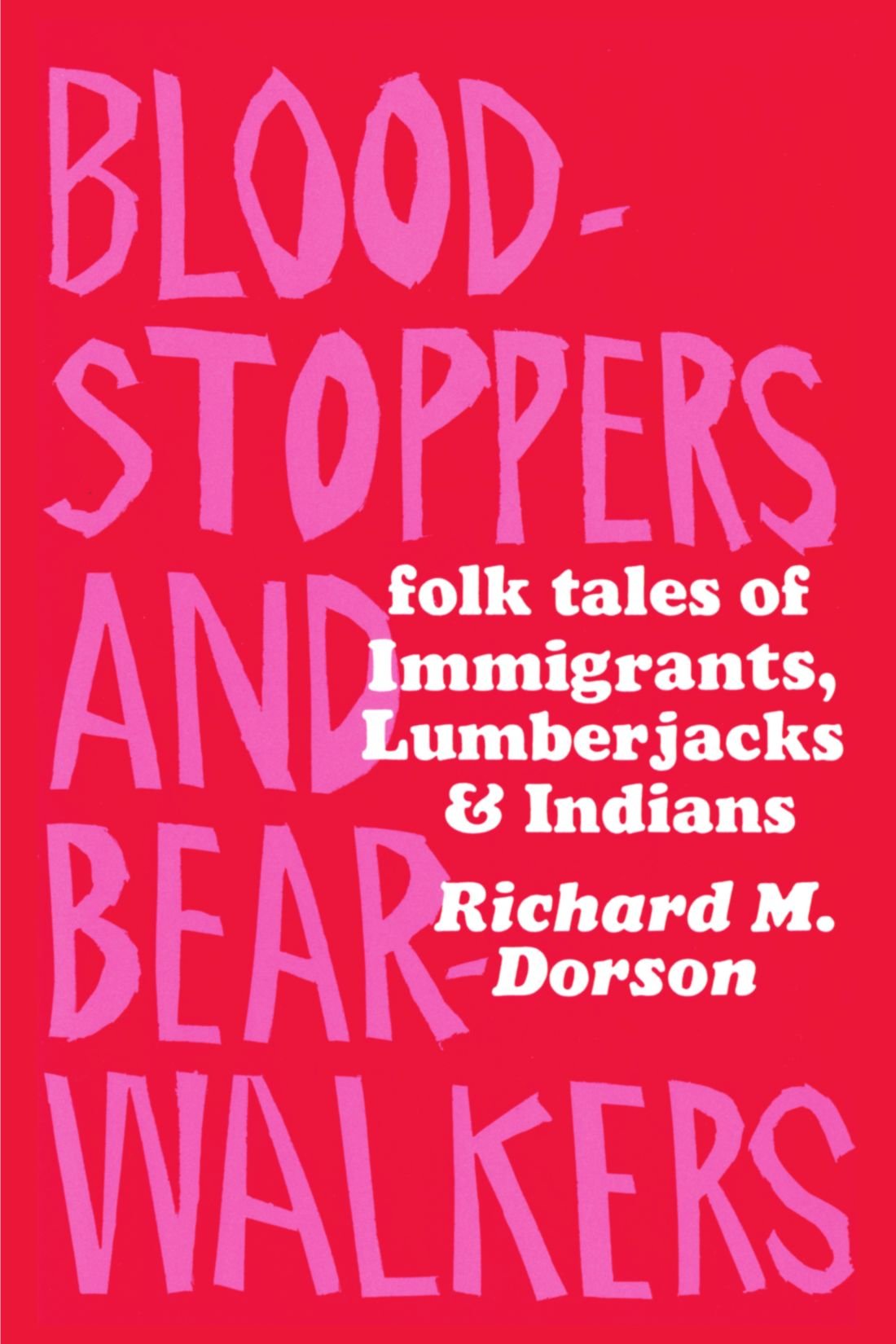 Bloodstoppers and Bearwalkers: Folk Traditions of the Upper Peninsula