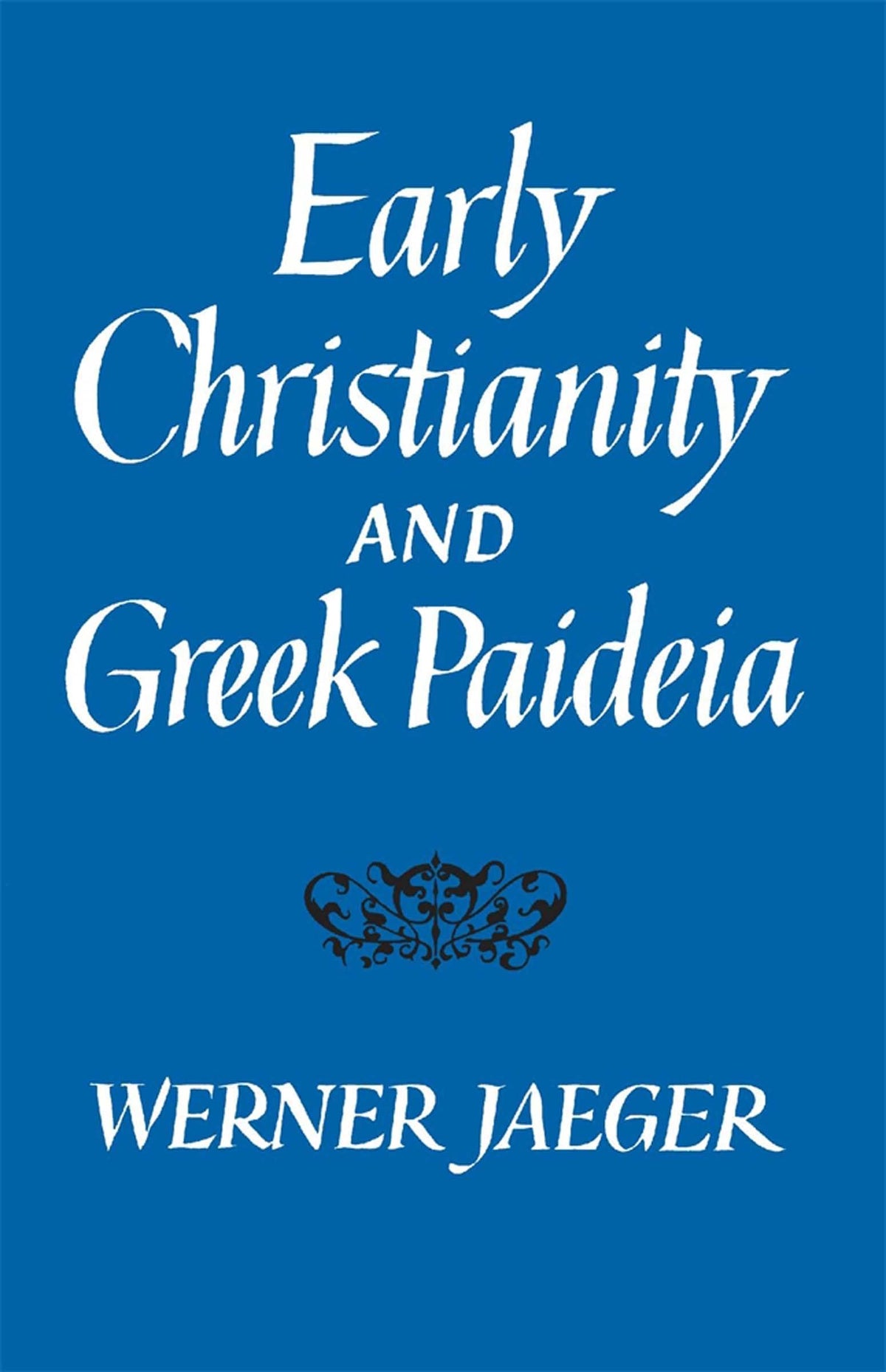 Early Christianity and Greek Paidea