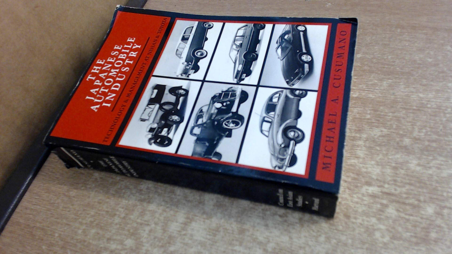 The Japanese Automobile Industry: Technology and Management at Nissan and Toyota (Harvard East Asian Monographs)