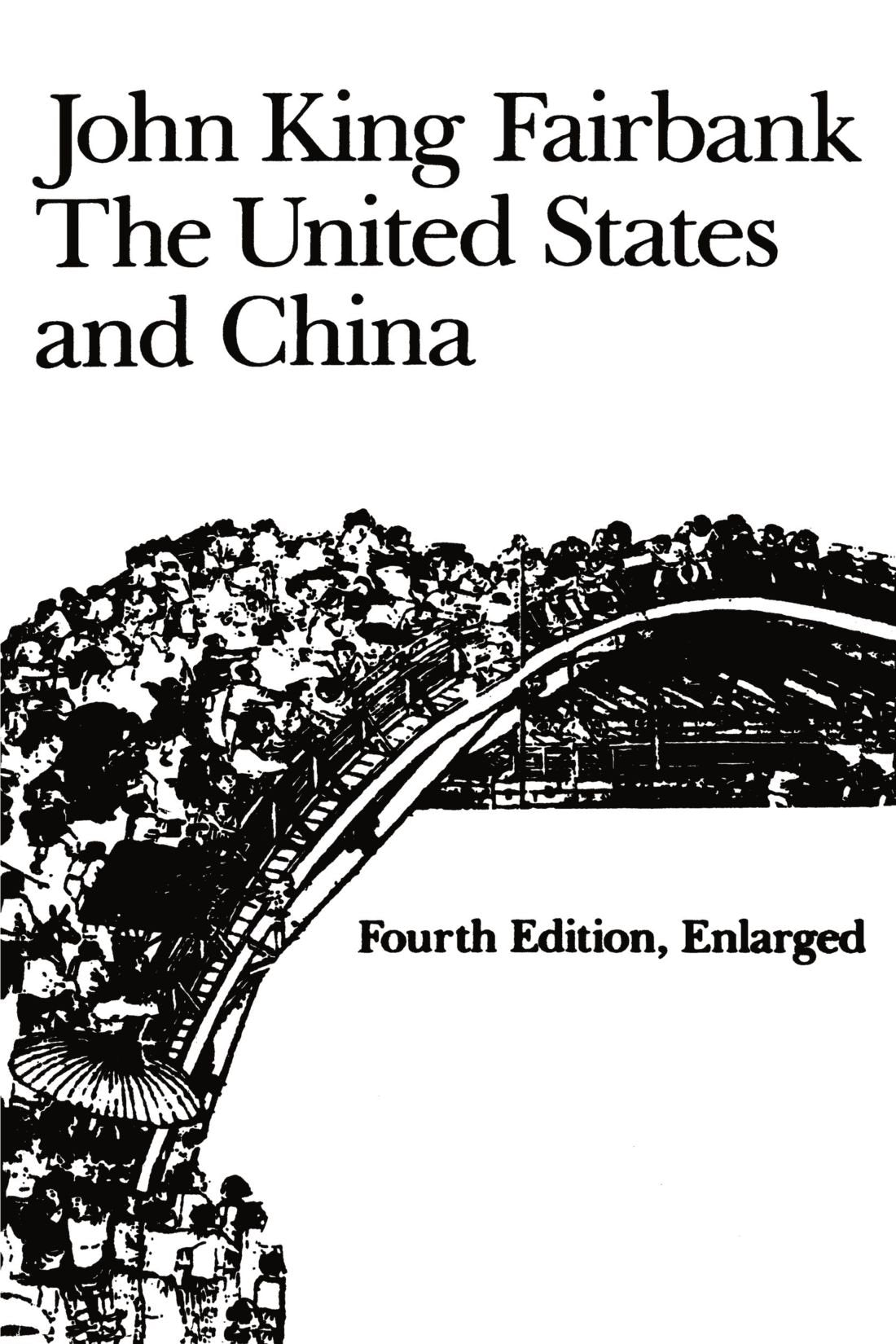 The United States and China: Fourth Edition, Revised and Enlarged (American Foreign Policy Library)