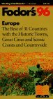 Europe '96: The Best of 31 Countries with Historic Towns, Great Cities and Scenic Coasts and Countryside