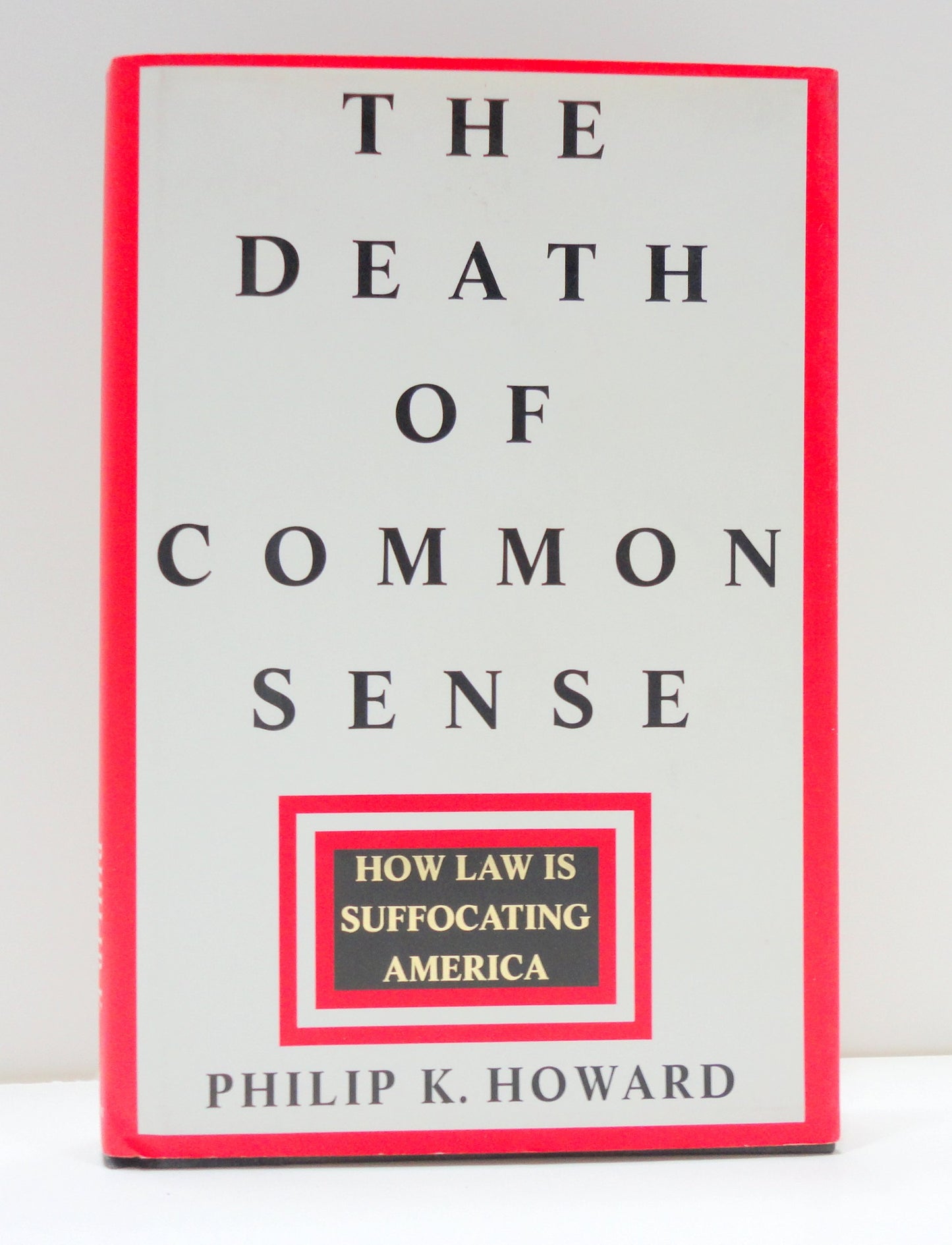 The Death of Common Sense: How Law is Suffocating America