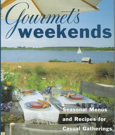 Gourmet's Weekends: Seasonal Menus and Recipes for Casual Gatherings - 9048