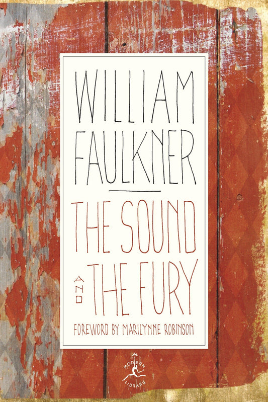 The Sound and the Fury: The Corrected Text with Faulkner's Appendix (Modern Library 100 Best Novels) - 1167