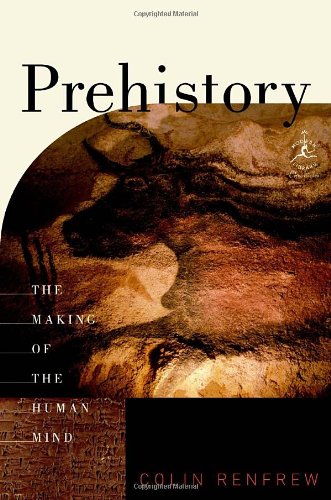 Prehistory: The Making of the Human Mind (Modern Library Chronicles)