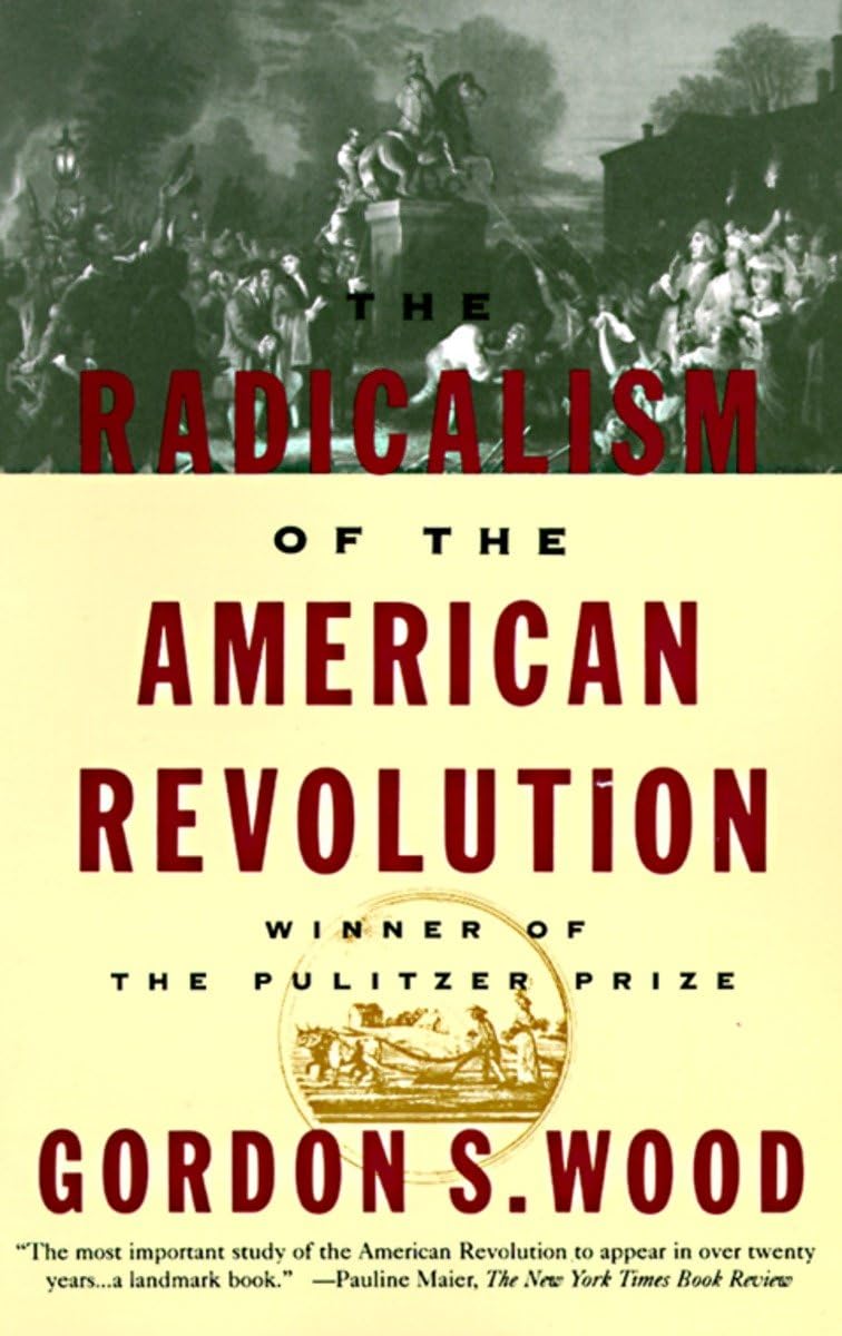 The Radicalism of the American Revolution - 4721