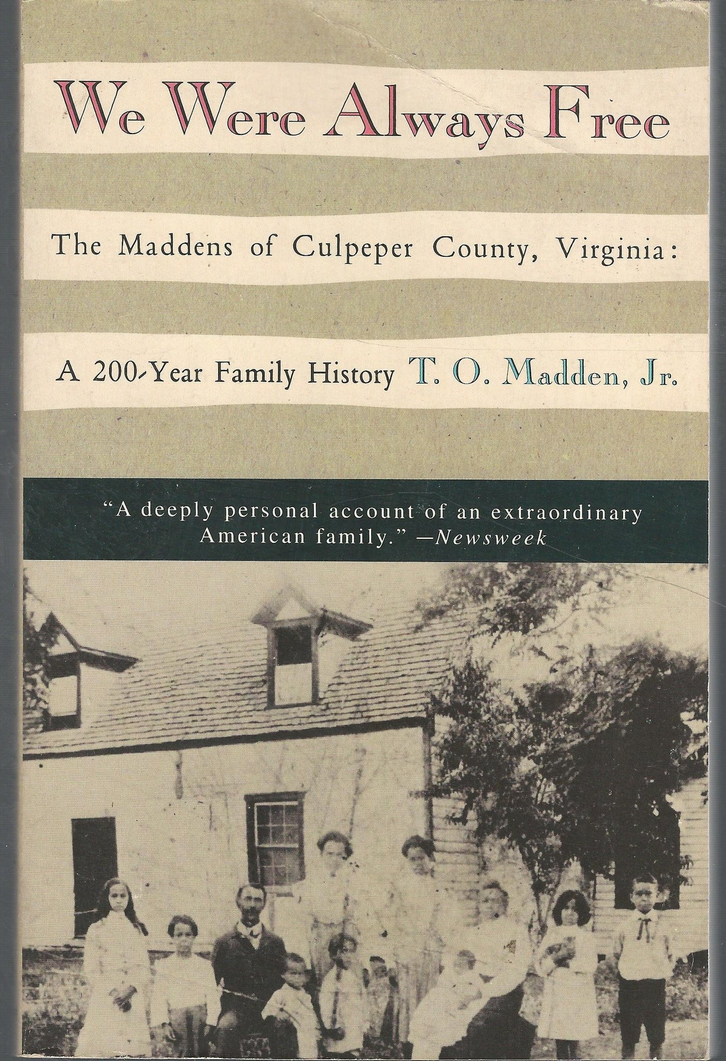 We Were Always Free: The Maddens of Culpeper County, Virginia, a 200-Year Family History