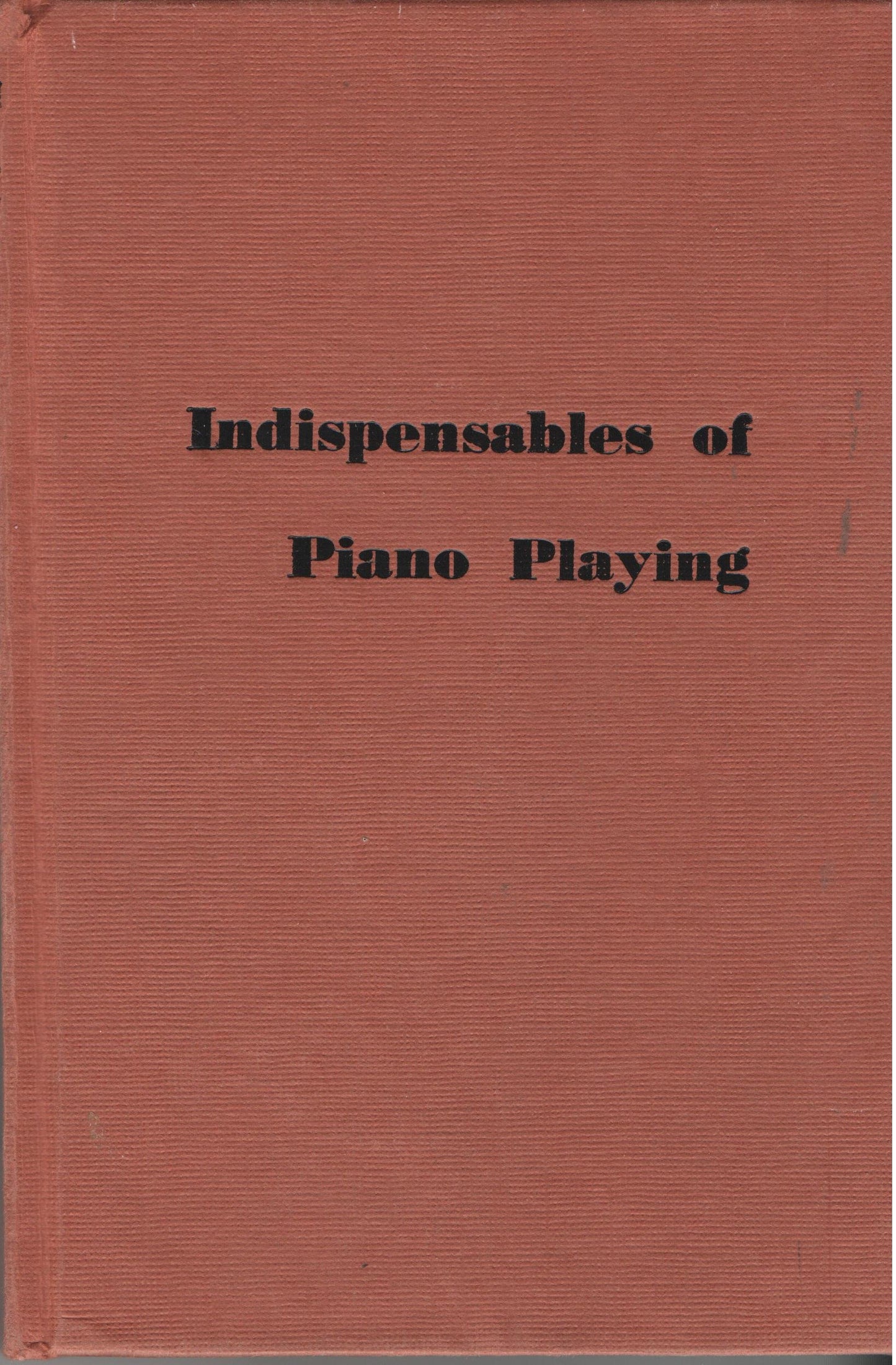 Indispensables of Piano Playing