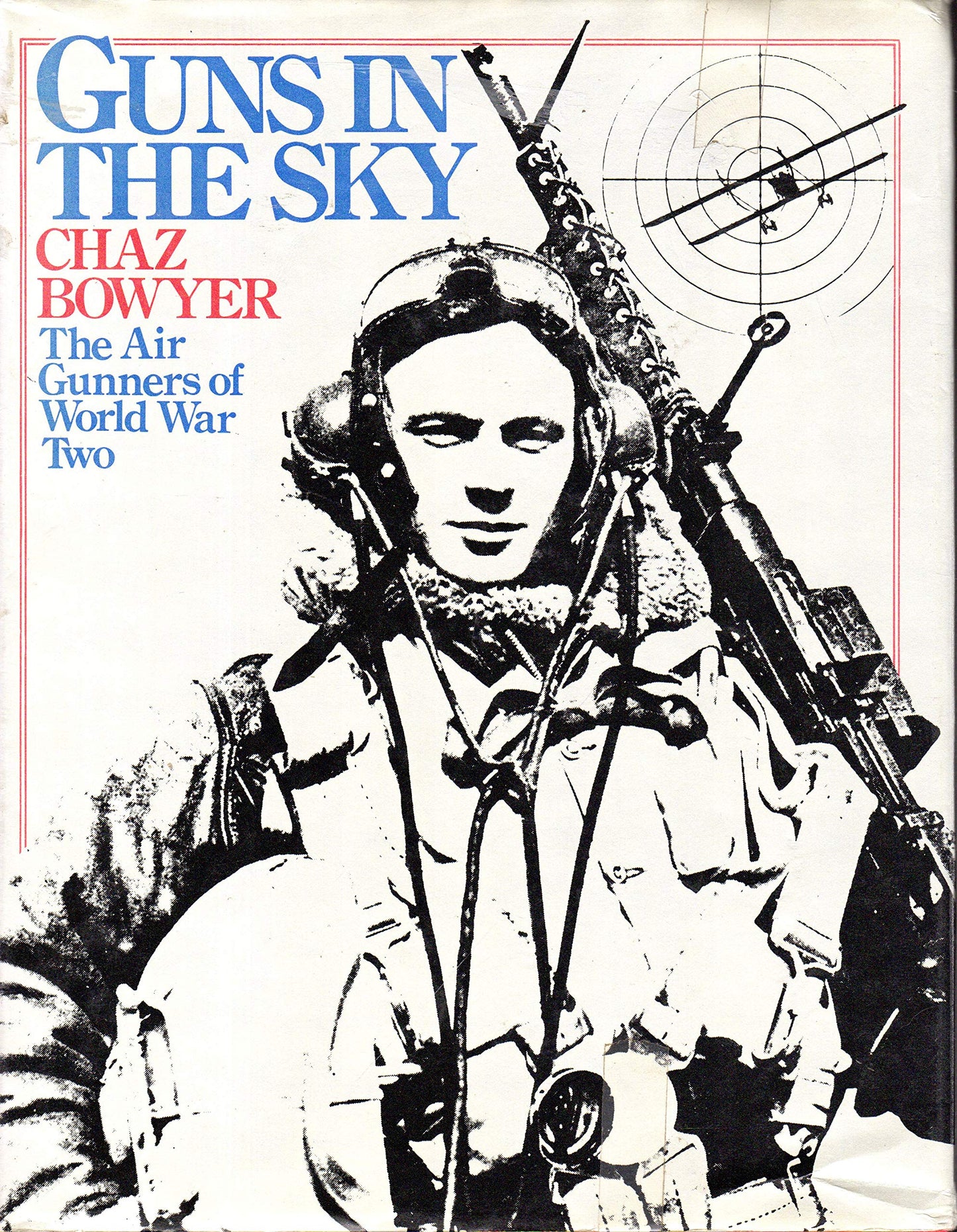 Guns in the sky: The air gunners of World War Two