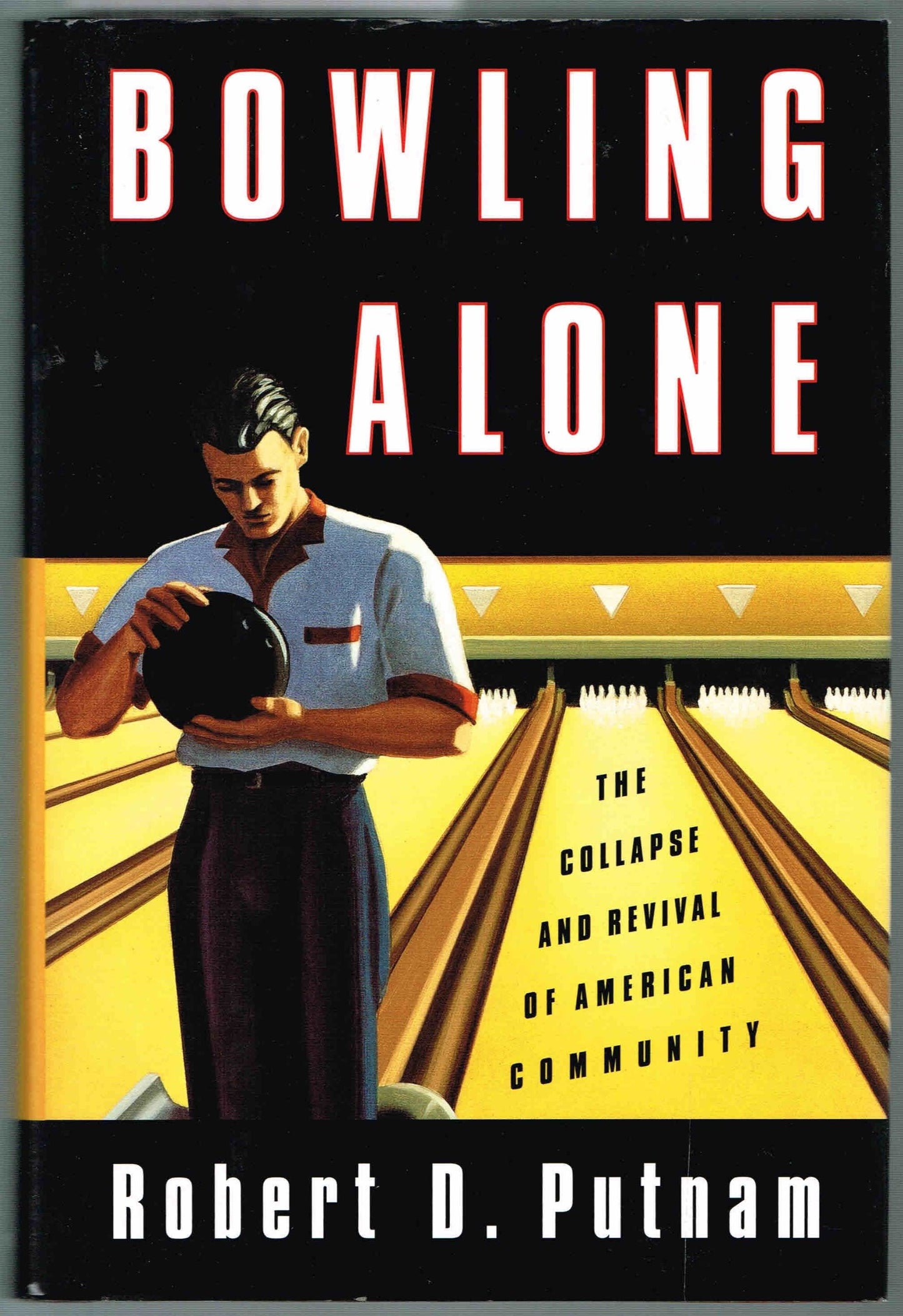 Bowling Alone: The Collapse and Revival of American Community