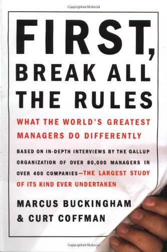 First, Break All the Rules: What the World's Greatest Managers Do Differently - 6638