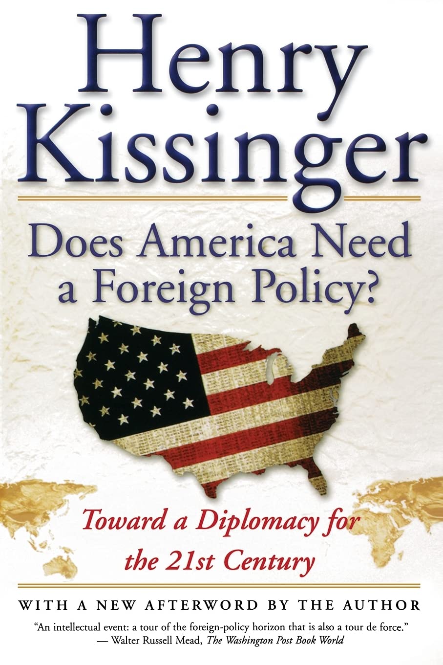 Does America Need a Foreign Policy? : Toward a Diplomacy for the 21st Century