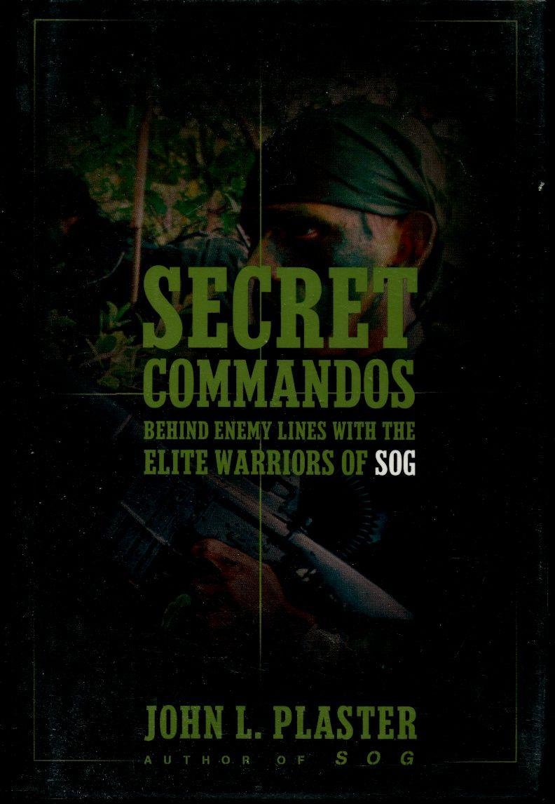 Secret Commandos: Behind Enemy Lines with the Elite Warriors of SOG - 7631