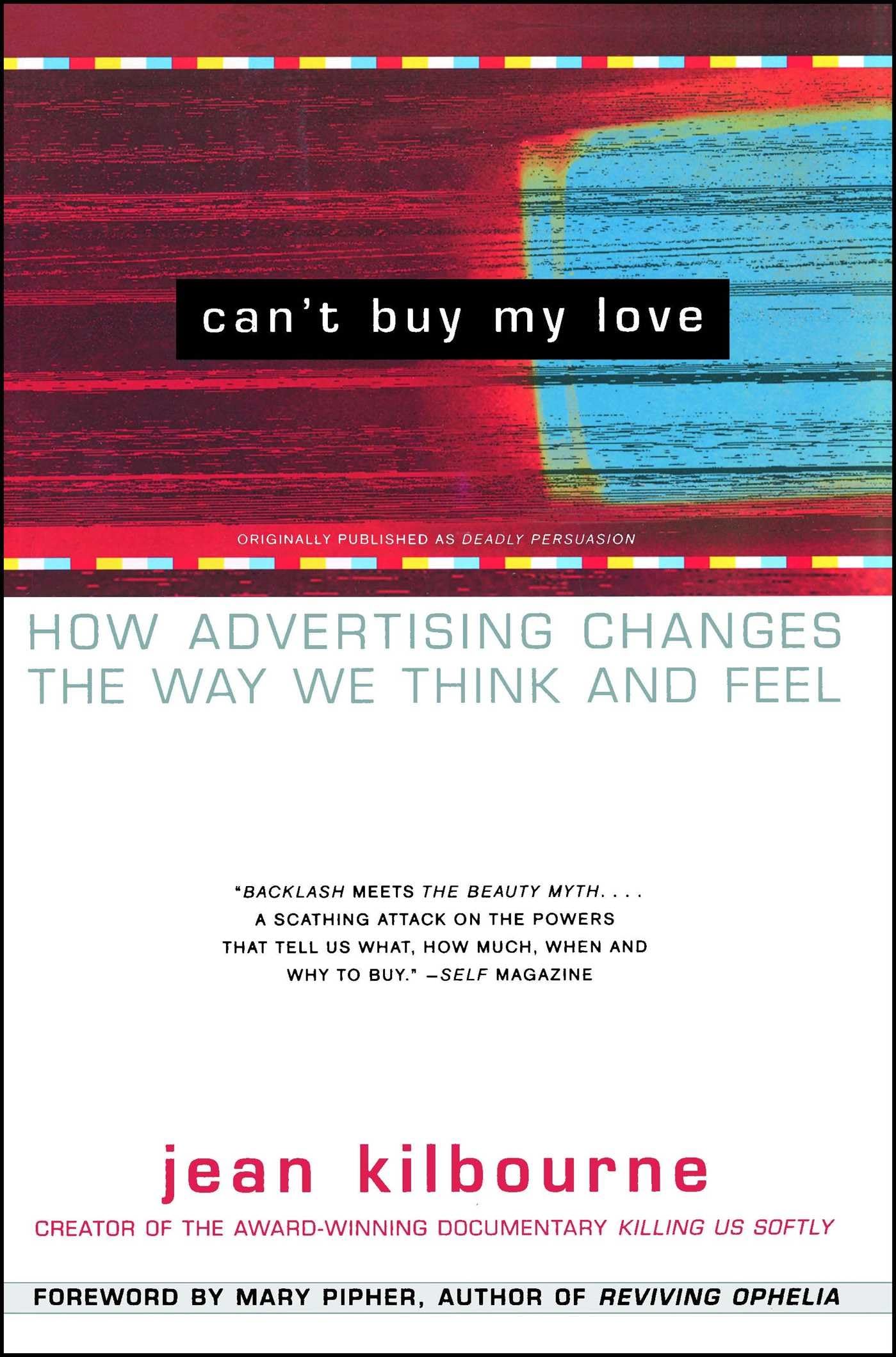 CAN'T BUY MY LOVE: HOW ADVERTISI