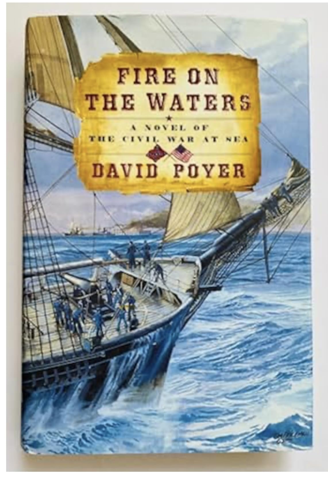 Fire on the Waters : A Novel of the Civil War at Sea