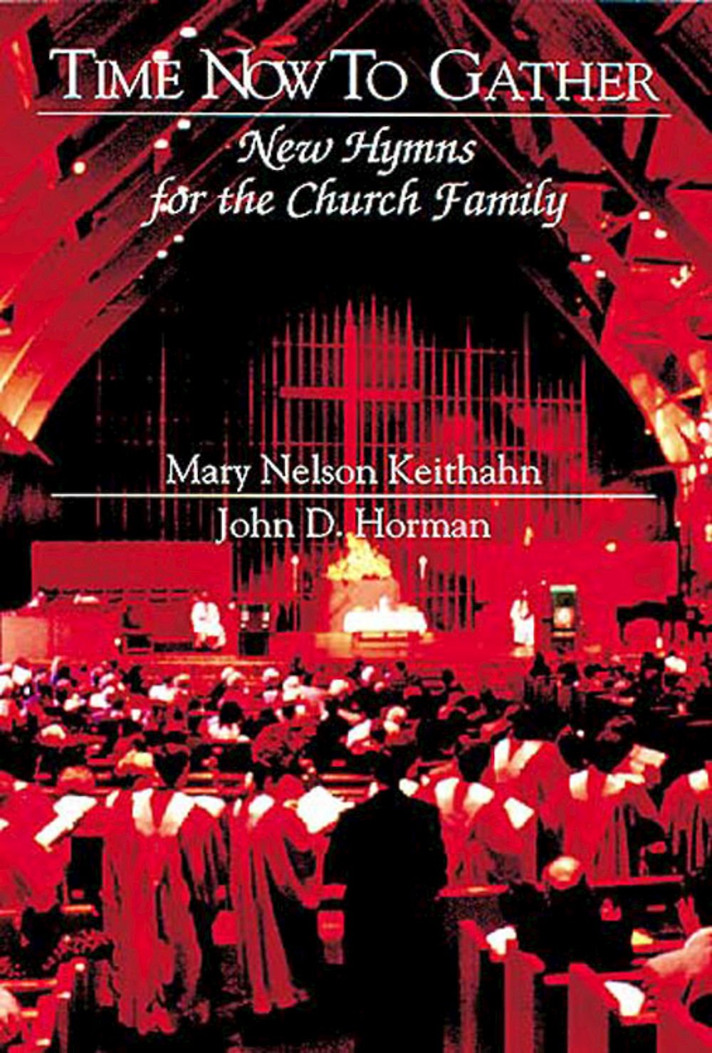 Time Now To Gather: New Hymns for the Church Family