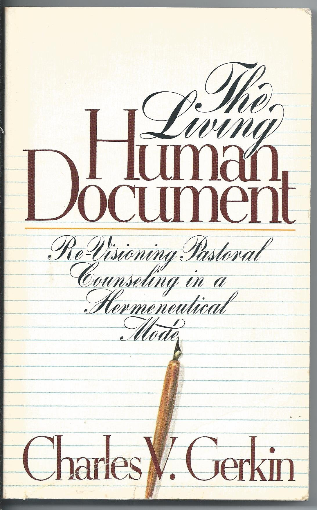 The Living Human Document: Re-Visioning Pastoral Counseling in a Hermeneutical Mode