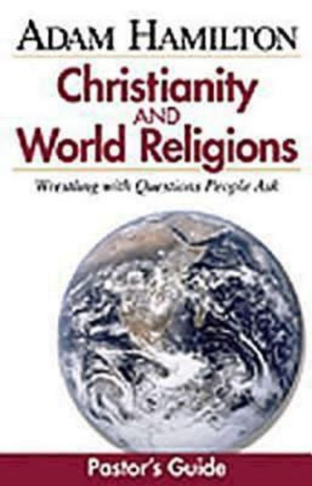 Christianity and World Religions - Pastor's Guide with CD-ROM: Wrestling with Questions People Ask - 3868