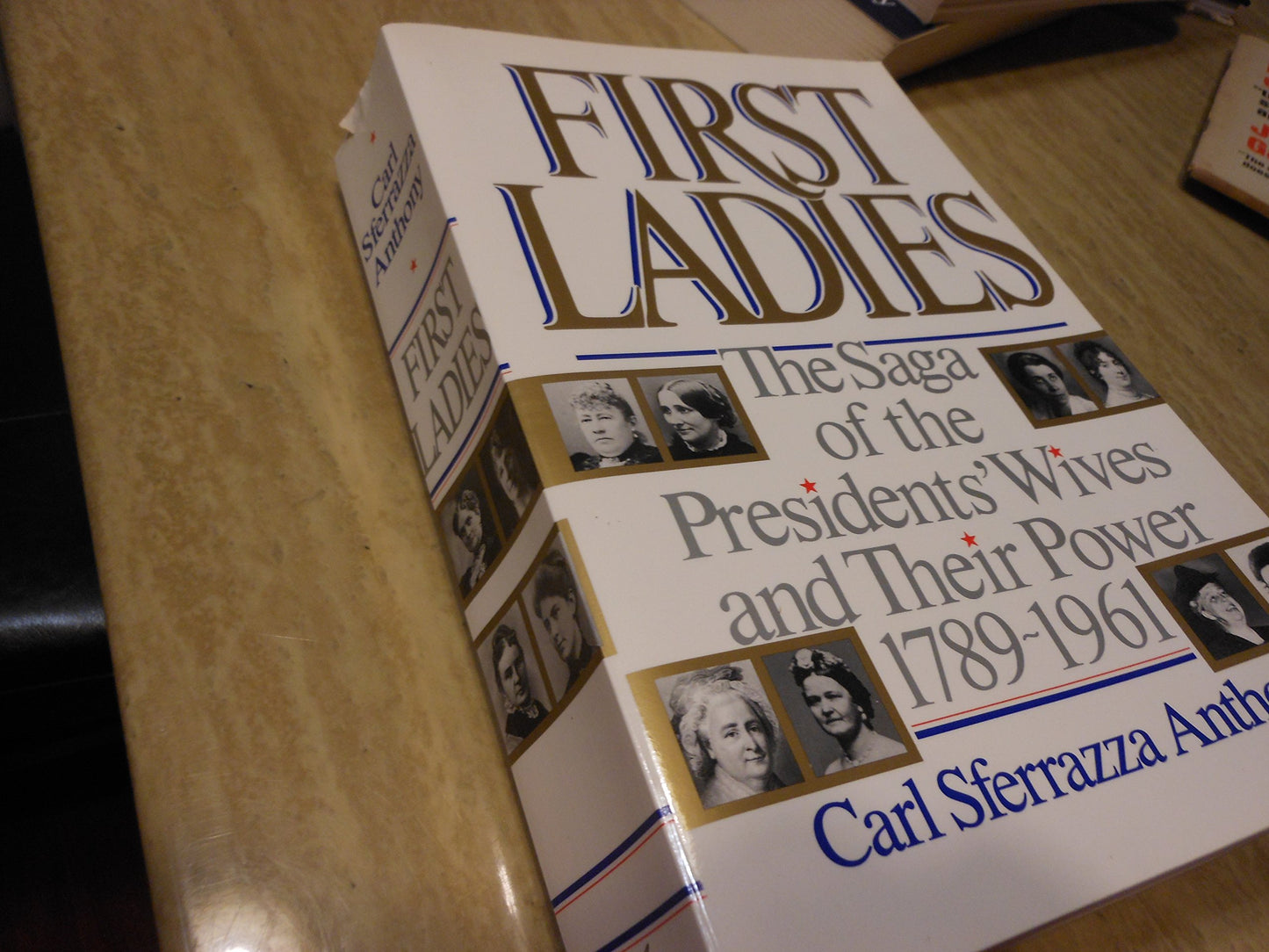 First Ladies: The Saga of the Presidents' Wives and Their Power, 1789-1961