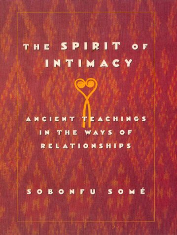 The Spirit of Intimacy: Ancient Teachings In The Ways Of Relationships - 6327