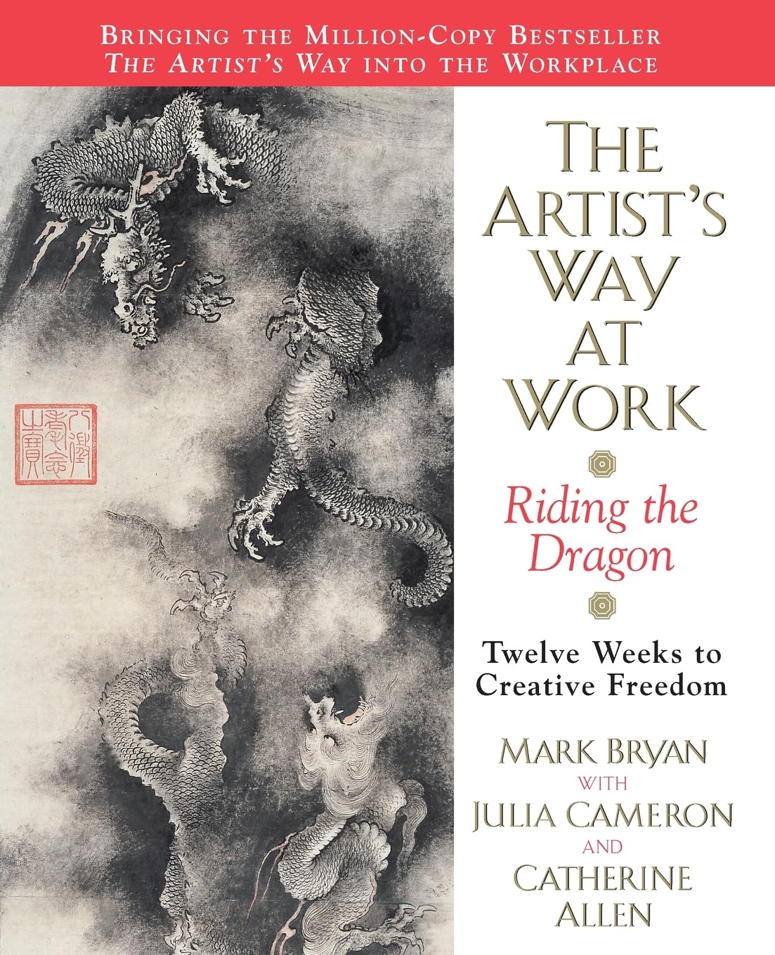 The Artist's Way at Work: Riding the Dragon