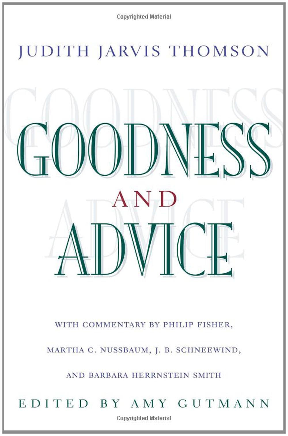 Goodness and Advice (The University Center for Human Values Series)