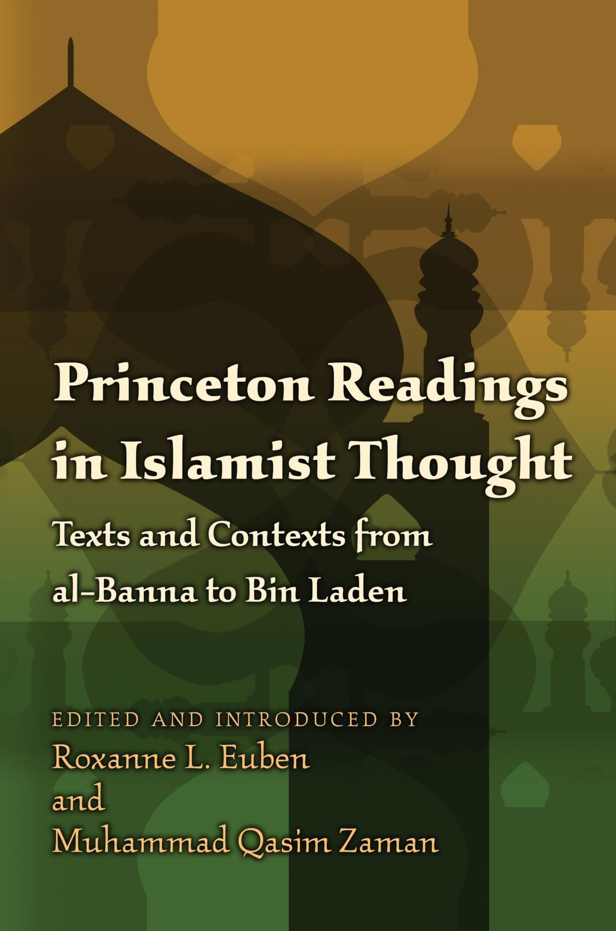 Princeton Readings in Islamist Thought: Texts and Contexts from al-Banna to Bin Laden (Princeton Studies in Muslim Politics)