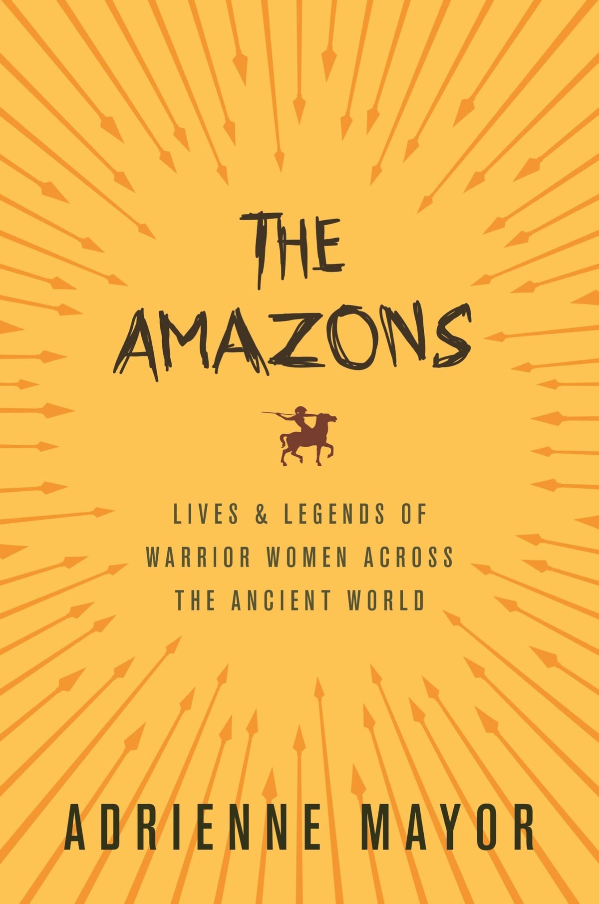 The Amazons: Lives and Legends of Warrior Women across the Ancient World