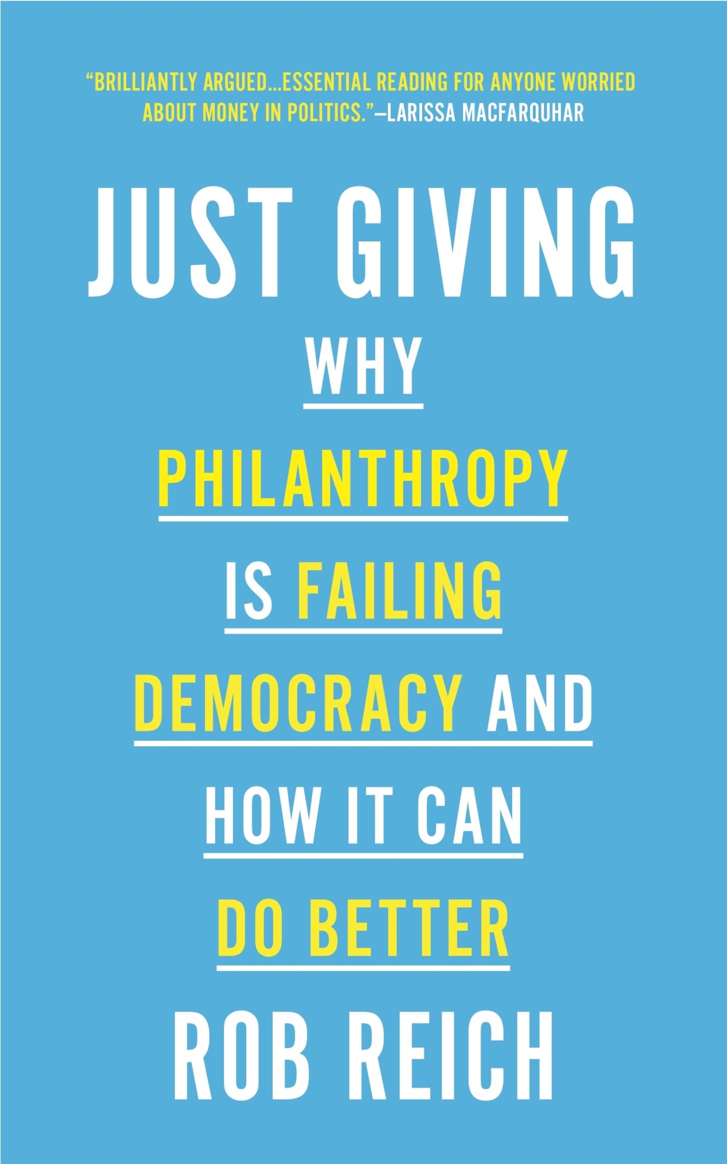 Just Giving: Why Philanthropy Is Failing Democracy and How It Can Do Better - 1557