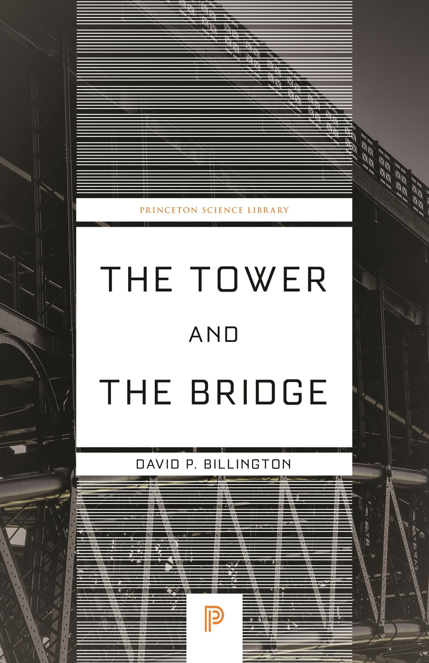 The Tower and the Bridge: The New Art of Structural Engineering (Princeton Science Library) - 8794